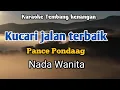 Download Lagu KUCARI JALAN TERBAIK - Pance Pondaag | Karaoke Nada Wanita | Lirik