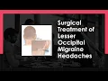 Download Lagu Surgical Treatment of Lesser Occipital Migraine Headaches