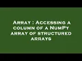 Array Accessing a column of a NumPy array of structured arrays