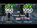 GTX 960 4GB vs GTX 1050 Ti 13 Games Tested