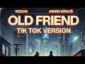 Lagu Vescan-Old Friend || Tik tok Version 