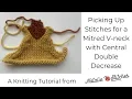 Knitting Tutorial Picking Up Stitches for a Mitred V Neckline with Central Double Decrease CDD