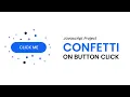Confetti On Button Click HTML CSS and Javascript