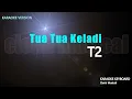 Download Lagu T2 - Tua Tua Keladi ( Karaoke Lirik )
