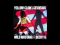 Download Lagu Yellow Claw \u0026 Cesqeaux - Wild Mustang ft. Becky G