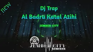 Download Dj Al Badru Katal Atihi Trap [JEMBER CITY] MP3