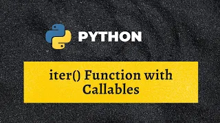 IG - 3 Understanding iter function with and without Callables