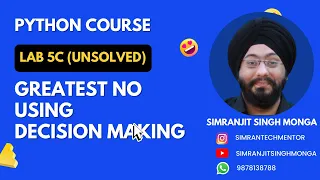 Lab 5c Greatest Number Python Unsolved Programs Simranjit Singh Monga