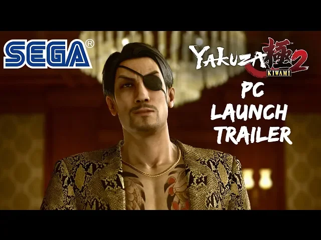 Yakuza Kiwami 2 PC Launch Trailer