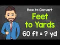 How to Convert Feet to Yards Math with Mr J