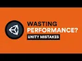 Common Unity Mistakes Wasting Performance Stop doing this NOW