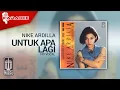 Download Lagu Nike Ardilla - Untuk Apa Lagi (Official Karaoke Video) | No Vocal
