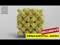 Recursive Ornamental Mesh