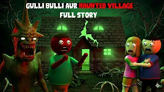 Gulli Bulli Aur Haunted Village | Gulli Bulli Donate Food Mission Turned into  Haunted Village Trap