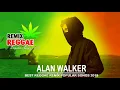 Download Lagu Alan Walker Best Reggae Remix Songs 2019 - Alan Walker Chill Reggae Music Hits 2019