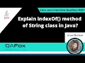 Explain indexOf method of String Class in Java Core Java Interview Question