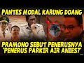 EITSS 🤭PRAMONO SEBUT PENERUS ANIES..🫣PENERUS JURUS “PARKIR AIR” MAKSUDNYA?🤣🤪