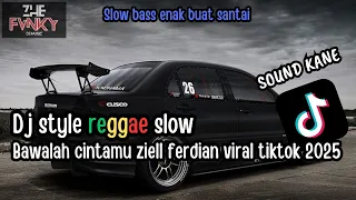 dj kau buat ku menangis pilu style reggae slow dj bawalah cintamu ziell ferdian viral tiktok 2025