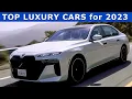 THESE 7 LUXURY SEDANS ARE THE BEST BET FOR 2023
