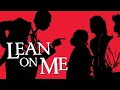 Lean On Me Then Now 1989