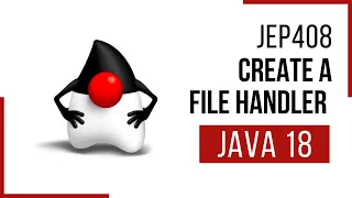 JEP 408 Create a file handler using the new SimpleFileServer APIs introduced in Java 18 Java