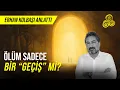 Lagu Sevdiklerimizle Tekrar Buluşacak Mıyız? | Ölümden Sonra Yaşam Üzerine | Erhan Kolbaşı