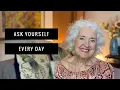 8 Questions That Will Change Your Life Life With Sandra Hart Over 60