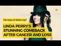 Linda Perry s Stunning Comeback After Cancer And Loss
