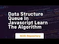 Data structure queue in javascript learn the algorithm
