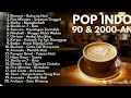 Download Lagu Full Album Lagu Pop Indonesia Lawas Terbaik | Kenangan Indah Era 90an \u0026 2000an