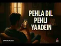 Lagu Pehla Dil , Pehli Yaadein - AWX music | new pop hindi song 2025