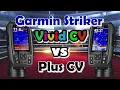 Garmin Striker Vivid CV vs Plus CV Comparison Should you upgrade Fish Finder Comparison