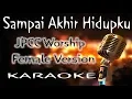 Download Lagu Sampai Akhir Hidupku – JPCC Worship - Female Version ( KARAOKE HQ Audio )