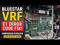 Blue Star VRF E1 Error Code Solution High Pressure Fault Kaise Theek Karen