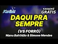 Karaokê DAQUI Pra SEMPRE VS FORRÓ - Manu Bahtidão \u0026 Simone Mendes