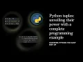 Python tuples unveiling their power with a complete programming example