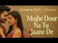 Lagu Mujhe Door Na Tu Jane De | Sufi Romantic Heart Touching Song | Official Audio 2025 | #SufiMusic