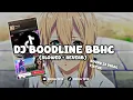 DJ BOODLINE BBHC (SLOWED + REVERB) SOUND JJ VIRAL TIKTOK
