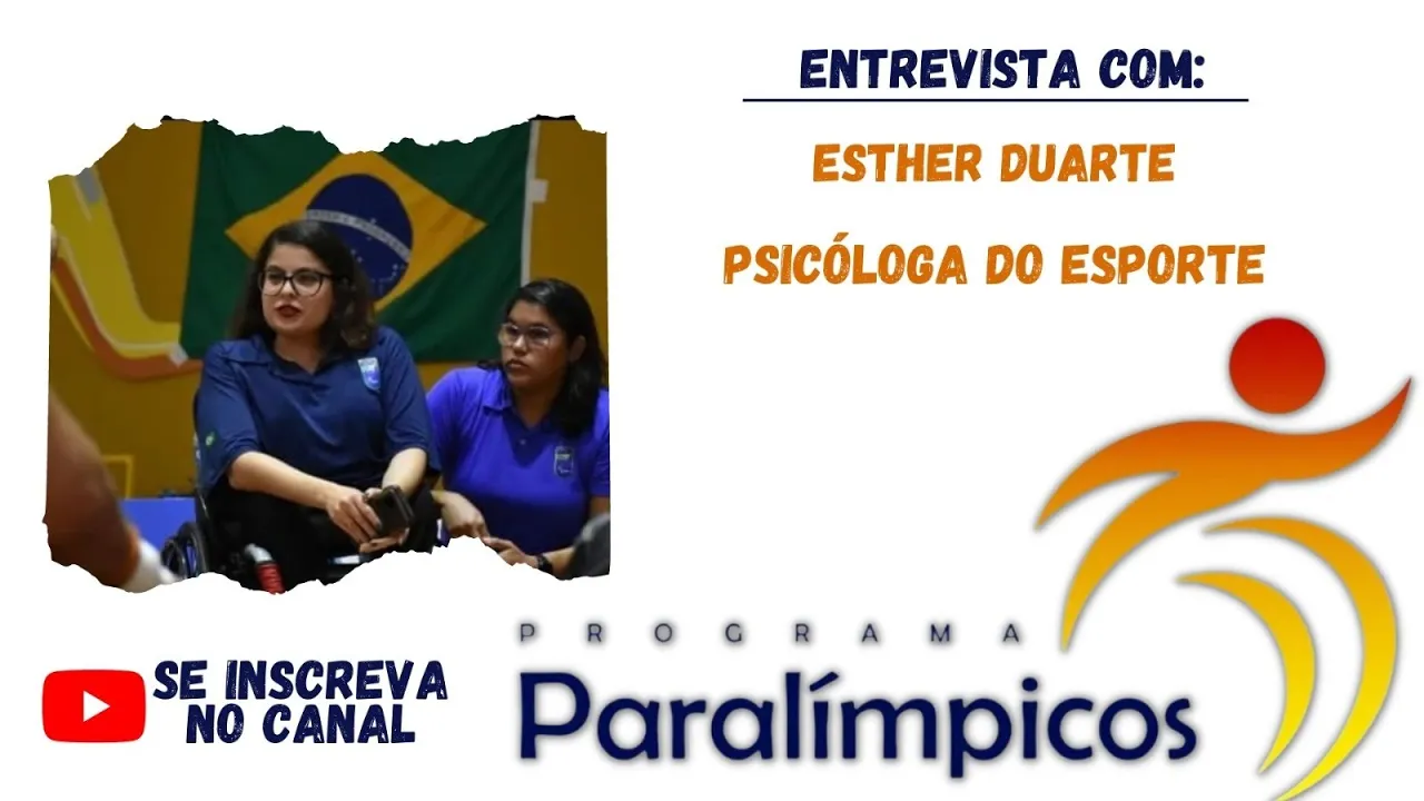 Programa Paralímpicos na Capital com Esther Duarte, Psicóloga do Esporte 16/04/2023
