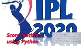 Live IPL Cricket Score Notifier using Python