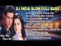 Lagu DJ SLOW FULL BASS LAGU INDIA TERBARU 2026 DJ KAHO NA PYAAR HAI [ REMIX VIRAL TIK TOK FULL ALBUM