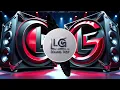 LG Sound Test | Music Bass Boosted Remix \u0026 Speaker Check