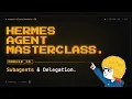 Hermes Agent Masterclass 8 Subagents Delegation