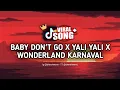 Download Lagu DJ BABY DON'T GO TEMBAK LANGIT REZA ARAB X YALI YALI X WONDERLAND COCOK BUAT KARNAVAL 2025
