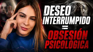 ME TUVO OBSESIONADA POR AÑOS APLICANDO “DESEO INTERRUMPIDO”