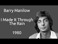 Lagu Barry Manilow - I Made It Through The Rain - Legendas EN - PT-BR