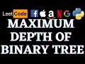 Maximum Depth Of Binary Tree Leetcode Python Solution Python