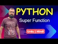 Super Function in Python Python in Urdu Hindi Ali Code