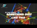 DJ SOMETHING JUST LIKE THIS||BASS HOREG [DJ FAUZI OFFICIAL]