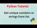 Python Tutorial - How to get UNIQUE numbers or strings from list using PYTHON